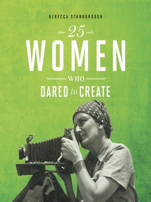 cover image of 25 Women Who Dared to Create